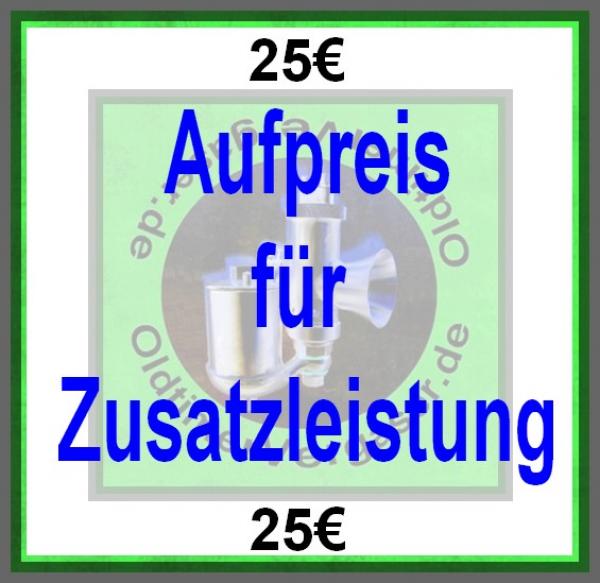 Aufpreis: Zusatzleistung (Sonderleistung nach Absprache definiert)---25 Euro---